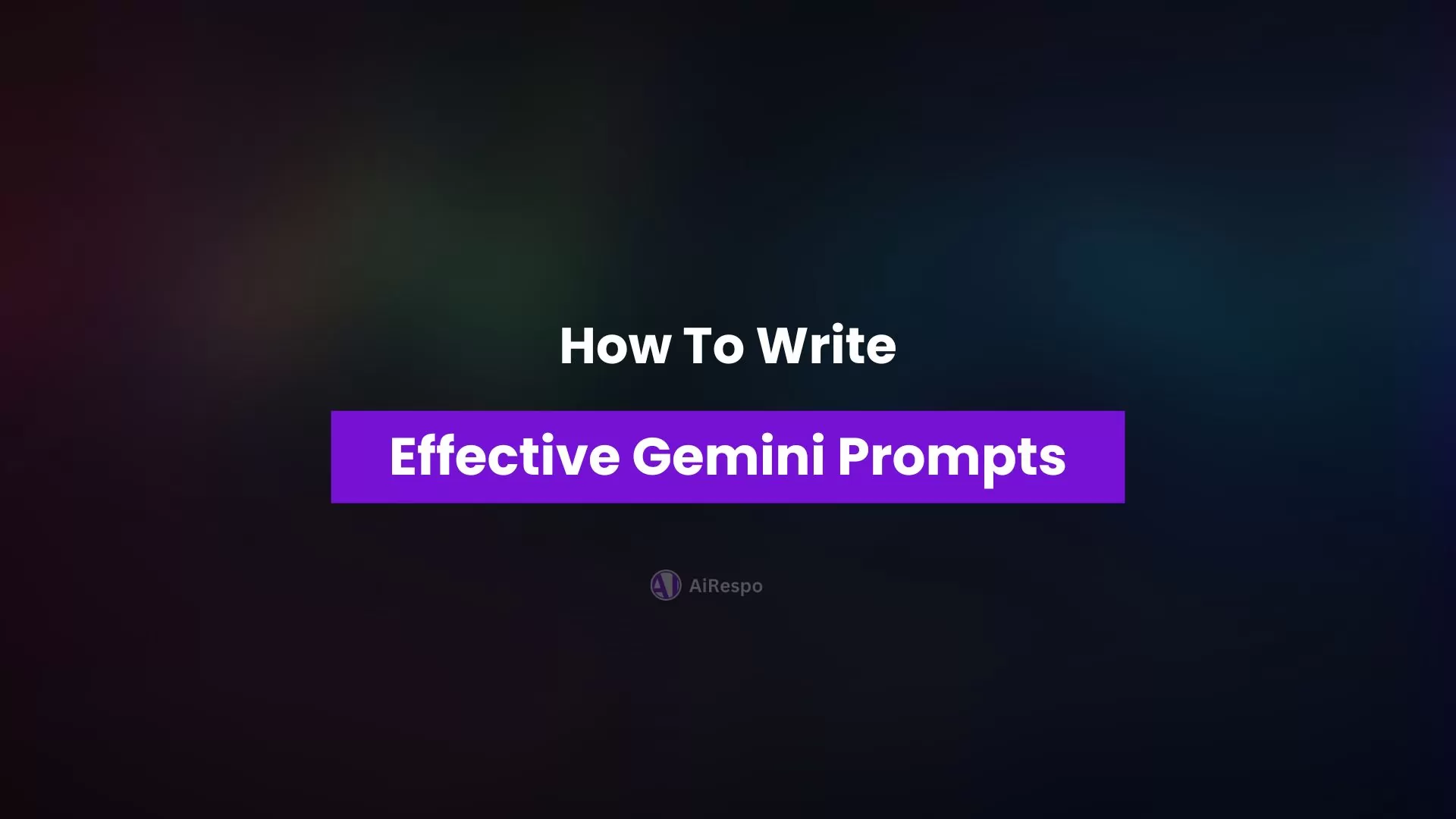 How to Write Powerful Prompts in Gemini AI for Accurate & High-Quality Results